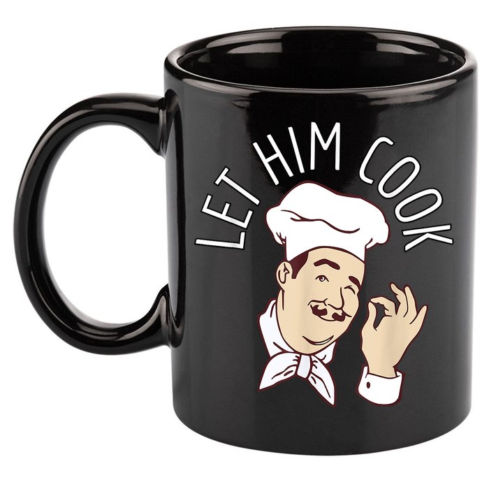 Let Him Cook Meme 11oz C Handle Ceramic Mug