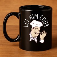 Let Him Cook Meme 11oz C Handle Ceramic Mug