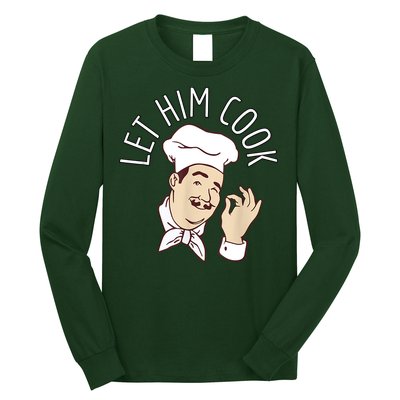 Let Him Cook Meme Long Sleeve Shirt