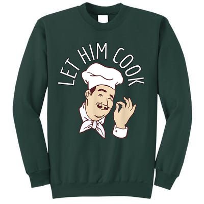 Let Him Cook Meme Sweatshirt