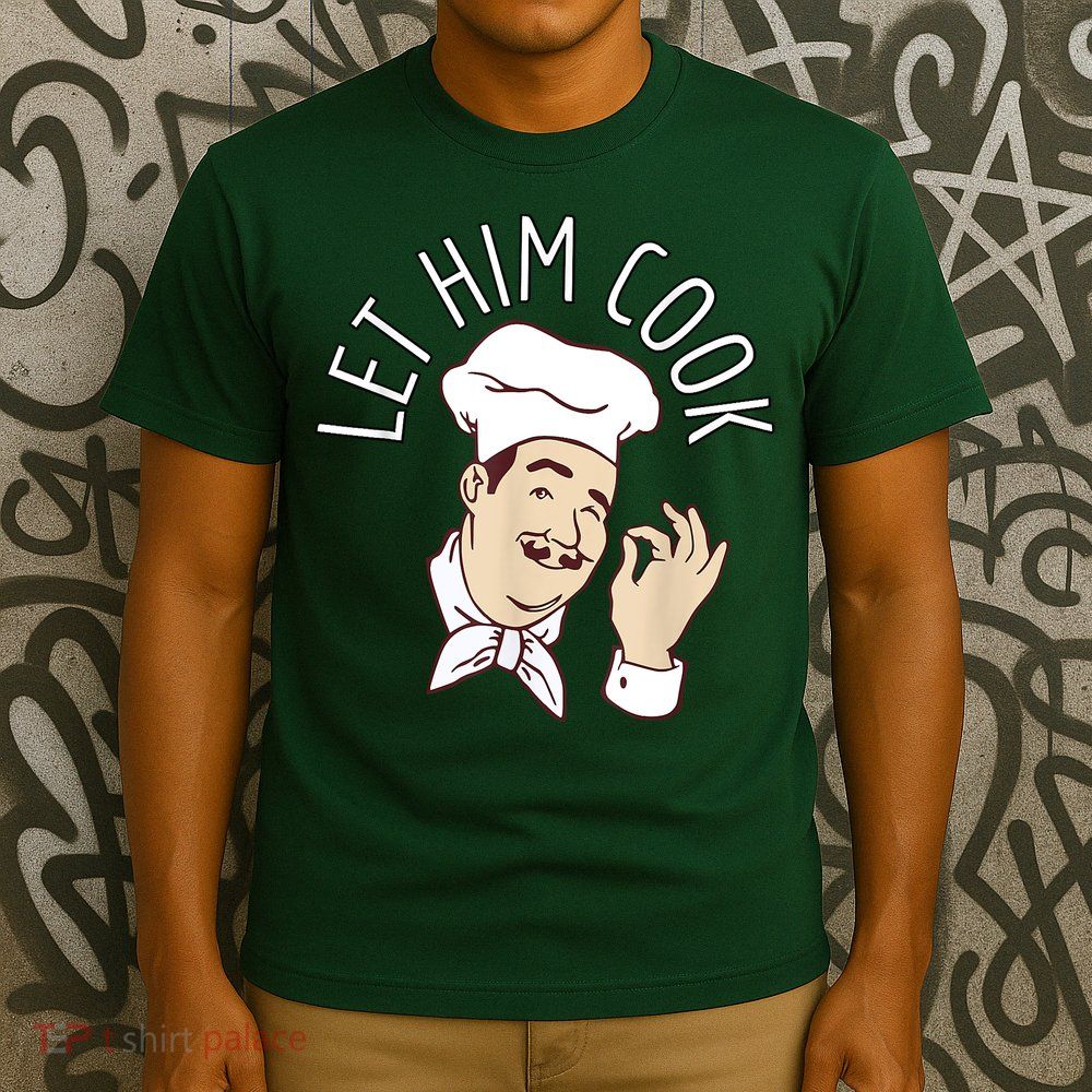 Let Him Cook Meme T-Shirt