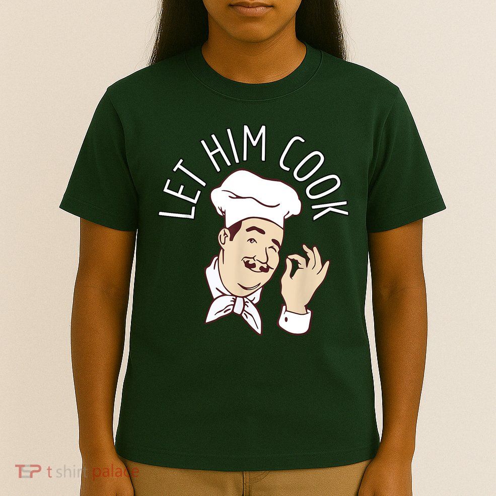 Let Him Cook Meme T-Shirt
