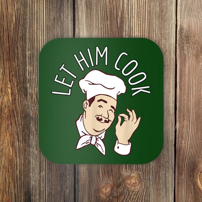 Let Him Cook Meme Coaster