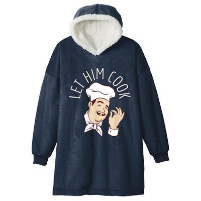 Let Him Cook Meme Hooded Wearable Blanket