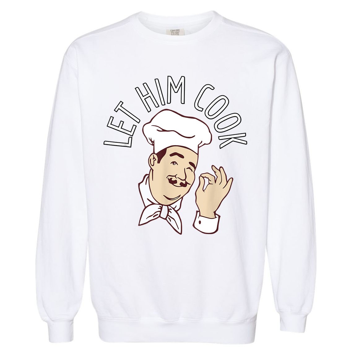 Let Him Cook Meme Garment-Dyed Sweatshirt