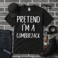 Lazy Halloween Costume Pretend I'm A Lumberjack Tall T-Shirt