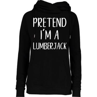 Lazy Halloween Costume Pretend I'm A Lumberjack Womens Funnel Neck Pullover Hood
