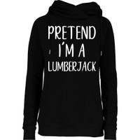 Lazy Halloween Costume Pretend I'm A Lumberjack Womens Funnel Neck Pullover Hood