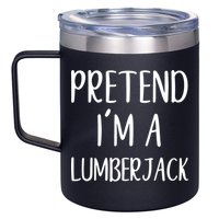 Lazy Halloween Costume Pretend I'm A Lumberjack 12oz Stainless Steel Coffee Mug