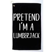 Lazy Halloween Costume Pretend I'm A Lumberjack Golf Towel