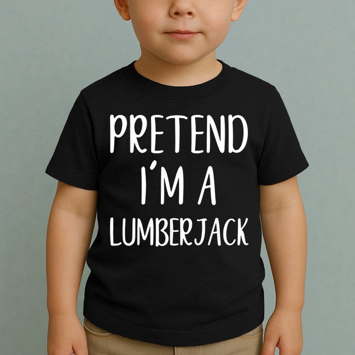 Lazy Halloween Costume Pretend I'm A Lumberjack Toddler T-Shirt