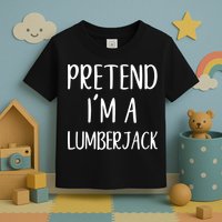 Lazy Halloween Costume Pretend I'm A Lumberjack Toddler T-Shirt