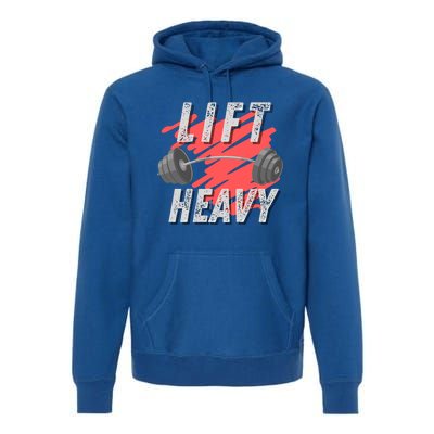 Lift Heavy Deadlift Squat Workout Gym Weightlifting Gift Premium Hoodie