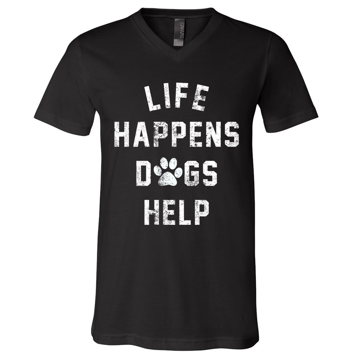 Life Happens Dogs Help V-Neck T-Shirt