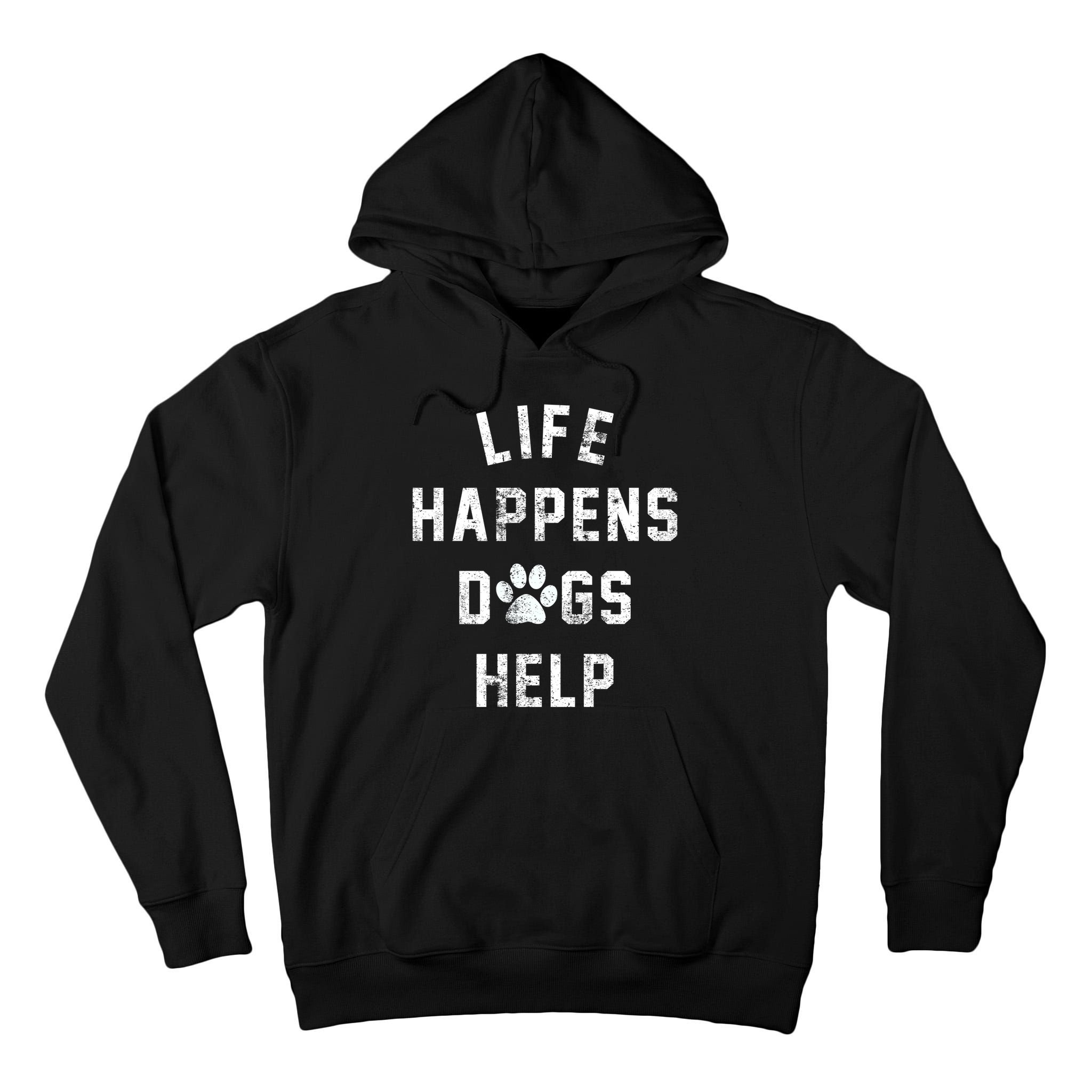 Life Happens Dogs Help Tall Hoodie