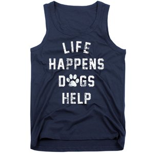 Life Happens Dogs Help Tank Top