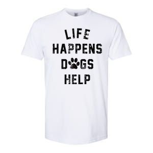 Life Happens Dogs Help Softstyle CVC T-Shirt