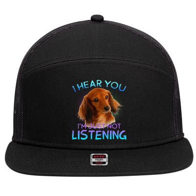 Long Haired Dachshunds I Hear You Not Listening 7 Panel Mesh Trucker Snapback Hat