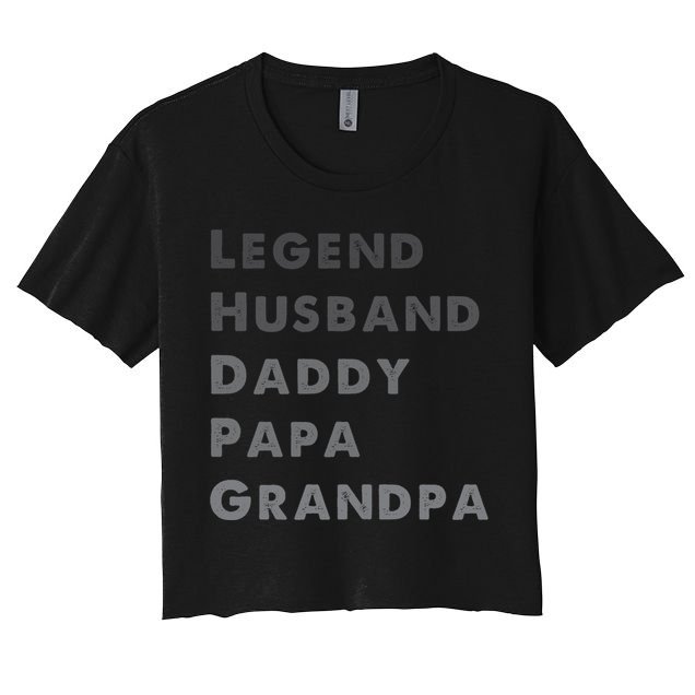 Legend Husband Daddy Pappa Grandpa Fathers Day Gift Crop Top
