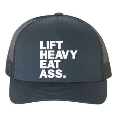 Lift Heavy Eat Ass Funny Adult Humor Workout Fitness Gym Yupoong Adult 5-Panel Trucker Hat