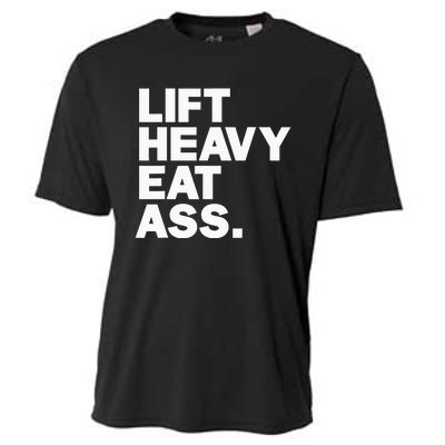 Lift Heavy Eat Ass Funny Adult Humor Workout Fitness Gym Cooling Performance Crew T-Shirt