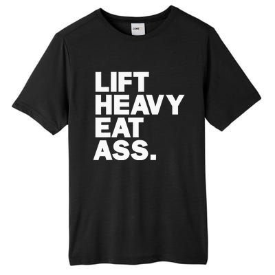 Lift Heavy Eat Ass Funny Adult Humor Workout Fitness Gym Tall Fusion ChromaSoft Performance T-Shirt