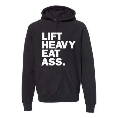 Lift Heavy Eat Ass Funny Adult Humor Workout Fitness Gym Premium Hoodie