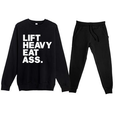 Lift Heavy Eat Ass Funny Adult Humor Workout Fitness Gym Premium Crewneck Sweatsuit Set