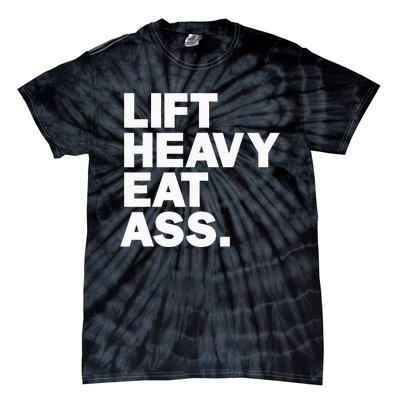 Lift Heavy Eat Ass Funny Adult Humor Workout Fitness Gym Tie-Dye T-Shirt