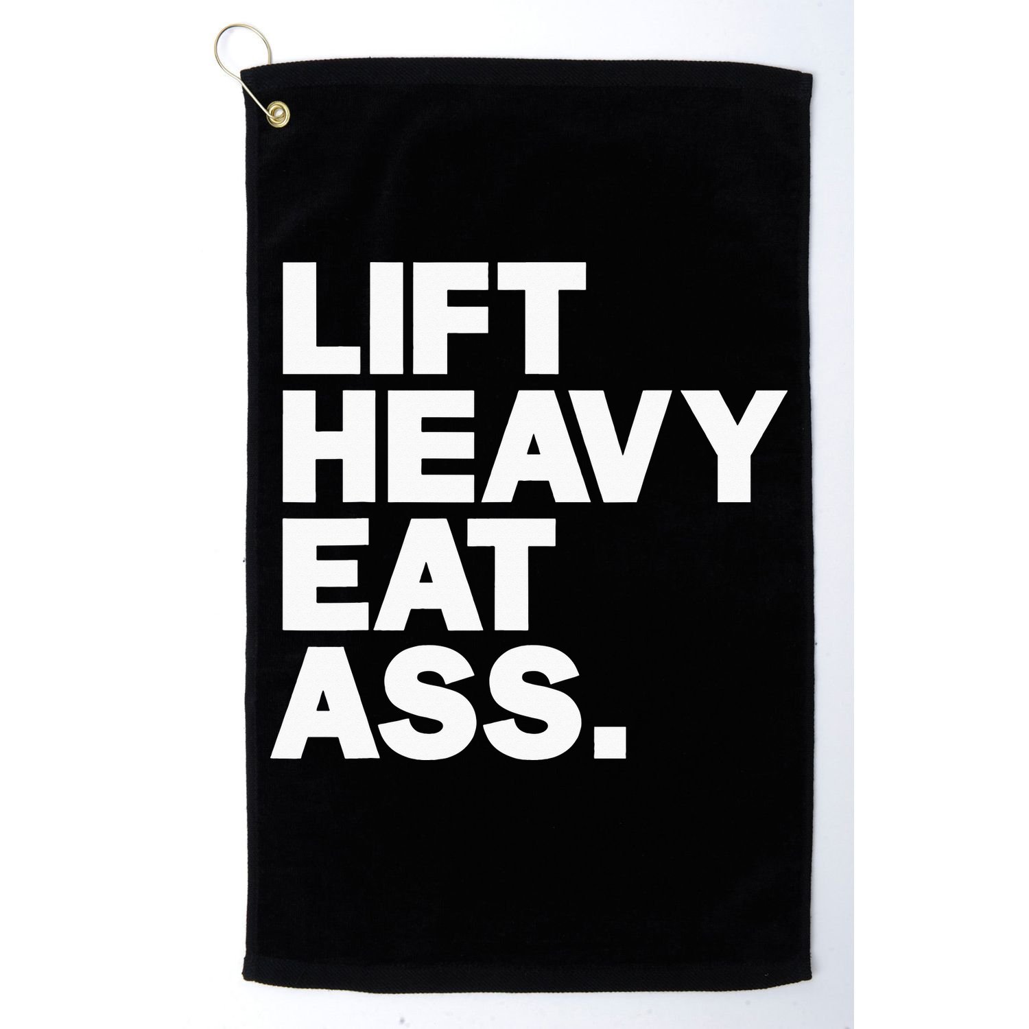 Lift Heavy Eat Ass Funny Adult Humor Workout Fitness Gym Golf Towel