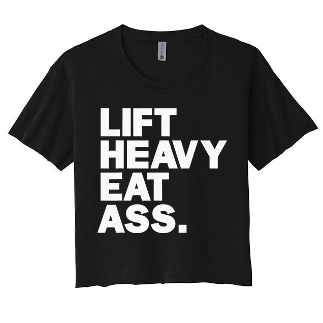 Lift Heavy Eat Ass Funny Adult Humor Workout Fitness Gym Crop Top