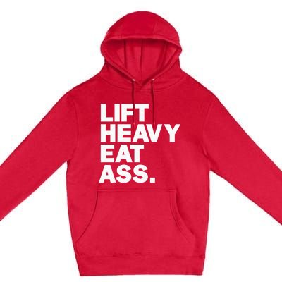 Lift Heavy Eat Ass Funny Adult Humor Workout Fitness Gym Premium Pullover Hoodie