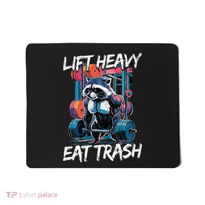 Lift Heavy Eat Trash Weightlifting Bodybuilding Gym Raccoon Mousepad