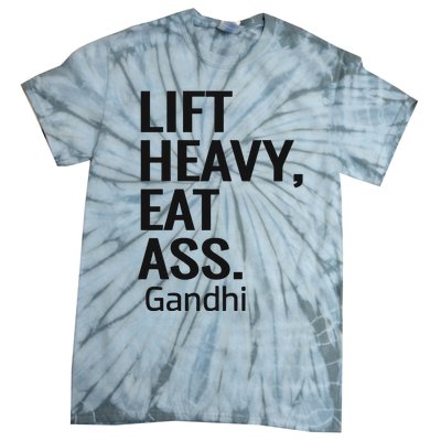 Life Heavy Eat Ass Gandhi Tie-Dye T-Shirt