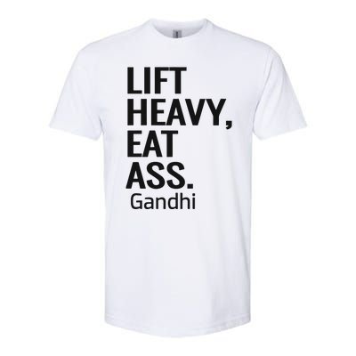 Life Heavy Eat Ass Gandhi Softstyle CVC T-Shirt