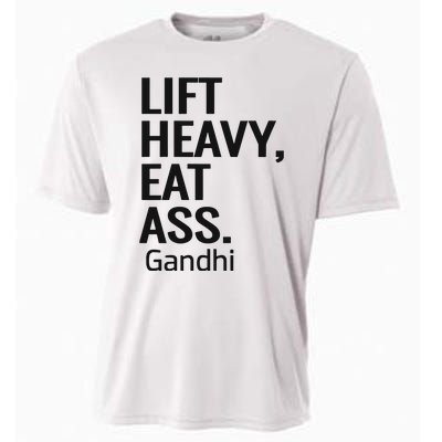 Life Heavy Eat Ass Gandhi Cooling Performance Crew T-Shirt