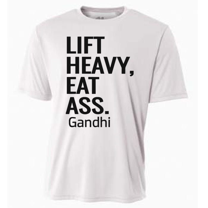 Life Heavy Eat Ass Gandhi Cooling Performance Crew T-Shirt