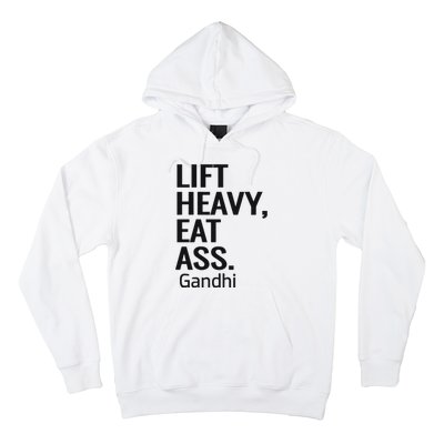 Life Heavy Eat Ass Gandhi Hoodie