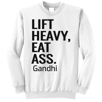 Life Heavy Eat Ass Gandhi Sweatshirt