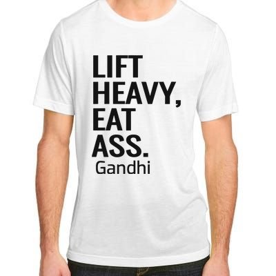 Life Heavy Eat Ass Gandhi Adult ChromaSoft Performance T-Shirt