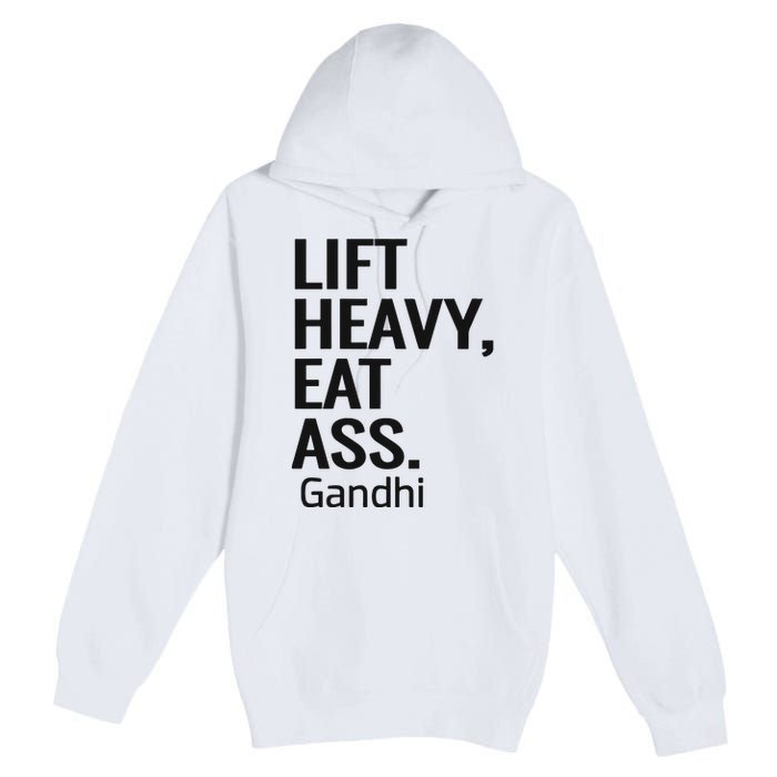 Life Heavy Eat Ass Gandhi Premium Pullover Hoodie