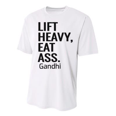 Life Heavy Eat Ass Gandhi Performance Sprint T-Shirt