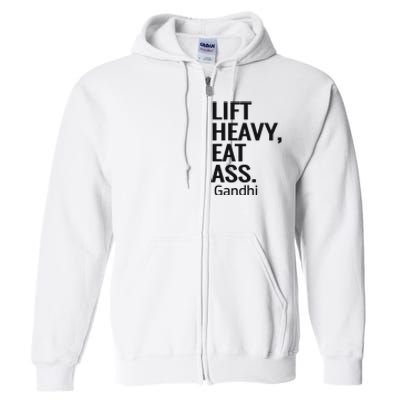 Life Heavy Eat Ass Gandhi Full Zip Hoodie