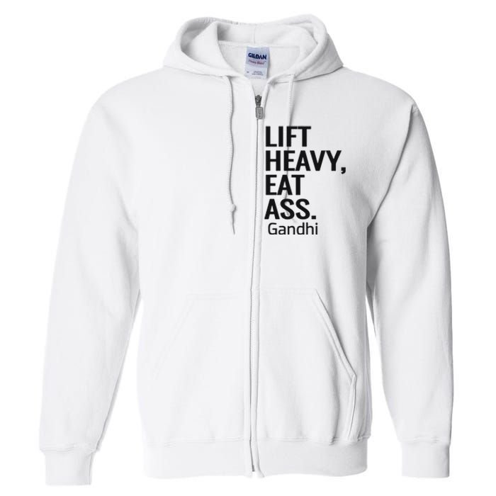 Life Heavy Eat Ass Gandhi Full Zip Hoodie