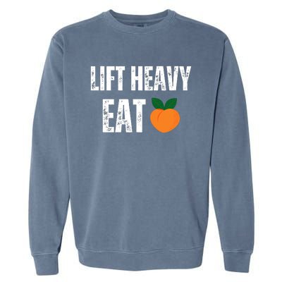 Lift Heavy Eat Ass Funny Adult Humor Workout Fitness Gym Garment-Dyed Sweatshirt