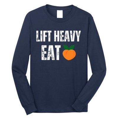 Lift Heavy Eat Ass Funny Adult Humor Workout Fitness Gym Long Sleeve Shirt