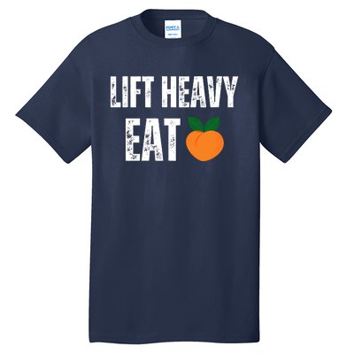 Lift Heavy Eat Ass Funny Adult Humor Workout Fitness Gym Tall T-Shirt