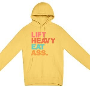 Lift Heavy Eat Ass Funny Adult Humor Workout Fitness Gym Premium Pullover Hoodie