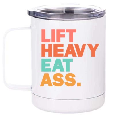 Lift Heavy Eat Ass Funny Adult Humor Workout Fitness Gym 12 oz Stainless Steel Tumbler Cup