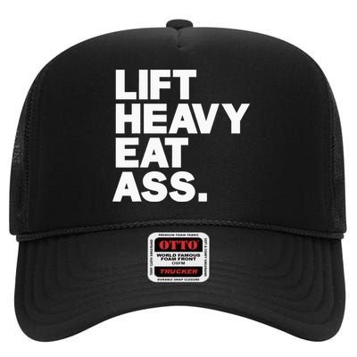 Lift Heavy Eat Ass Funny Adult Humor Workout Fitness Gym High Crown Mesh Back Trucker Hat